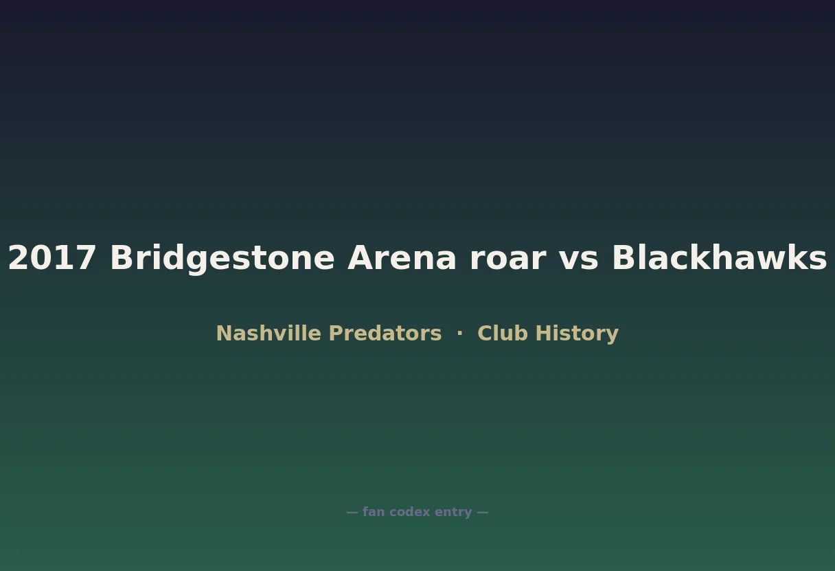 2017 Bridgestone Arena roar vs Blackhawks